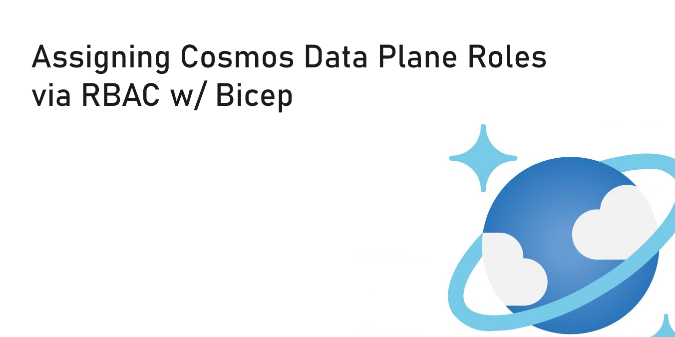 Assigning Cosmos Data Plane Roles via RBAC w/ Bicep