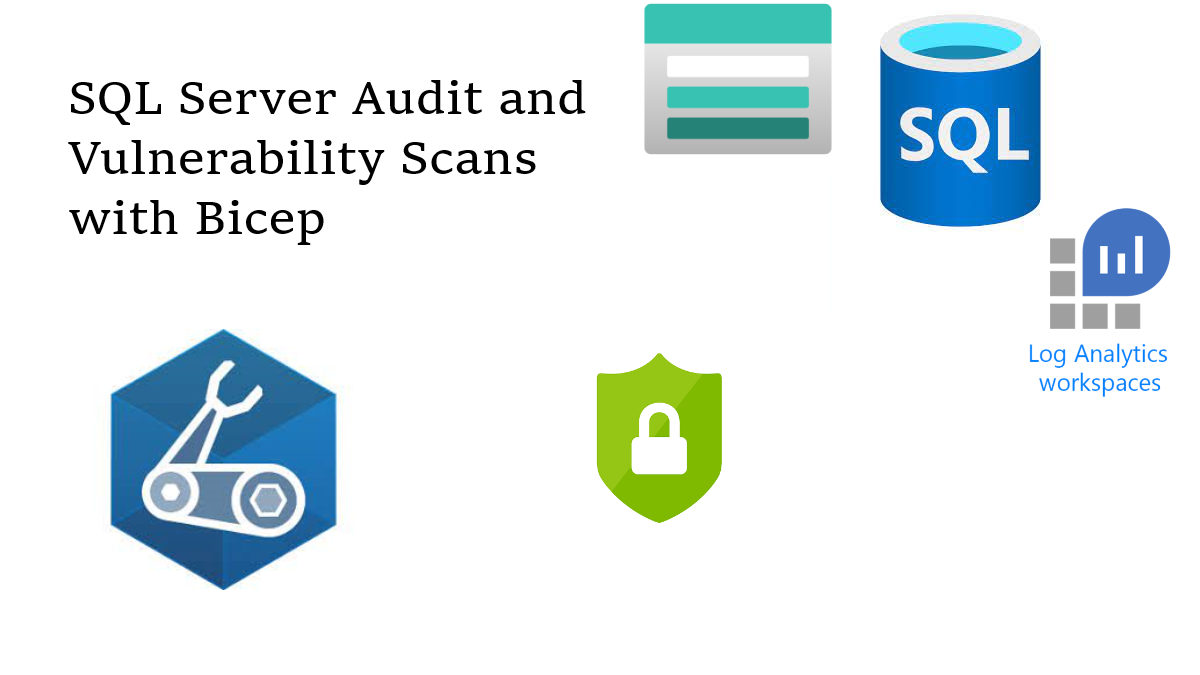 Bicep deploying sql server audit and vulnerabilty scans
