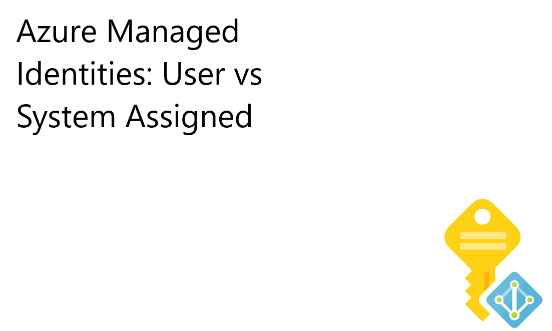 Logo Managed Identities User vs System Assigned