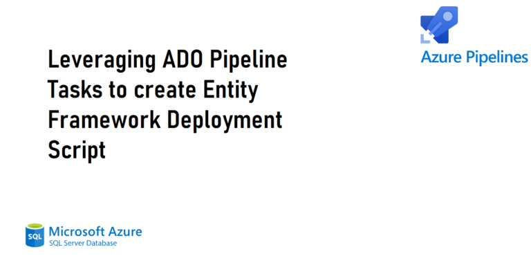 Leveraging ADO Pipeline Tasks to create Entity Framework Deployment ...