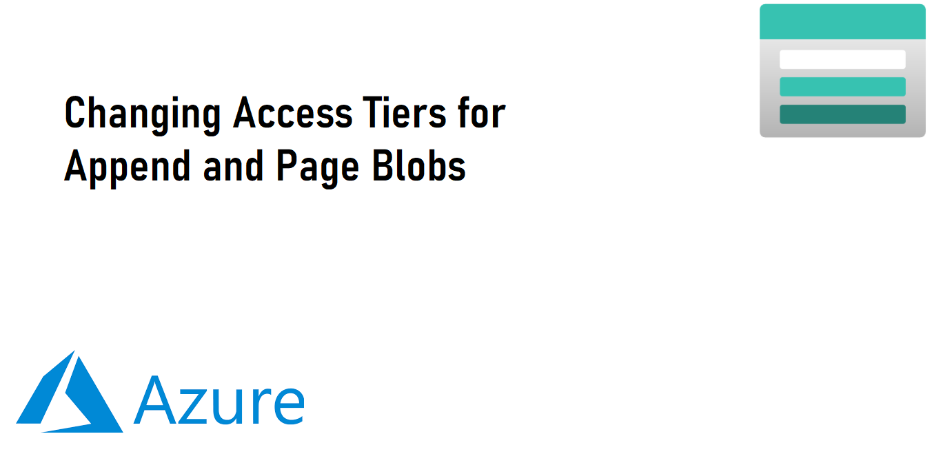 Changing Access Tiers for Append and Page Blobs