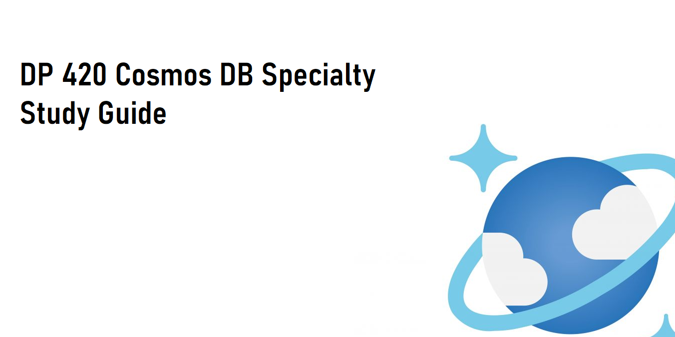 DP 420 Cosmos DB Specialty Study Guide